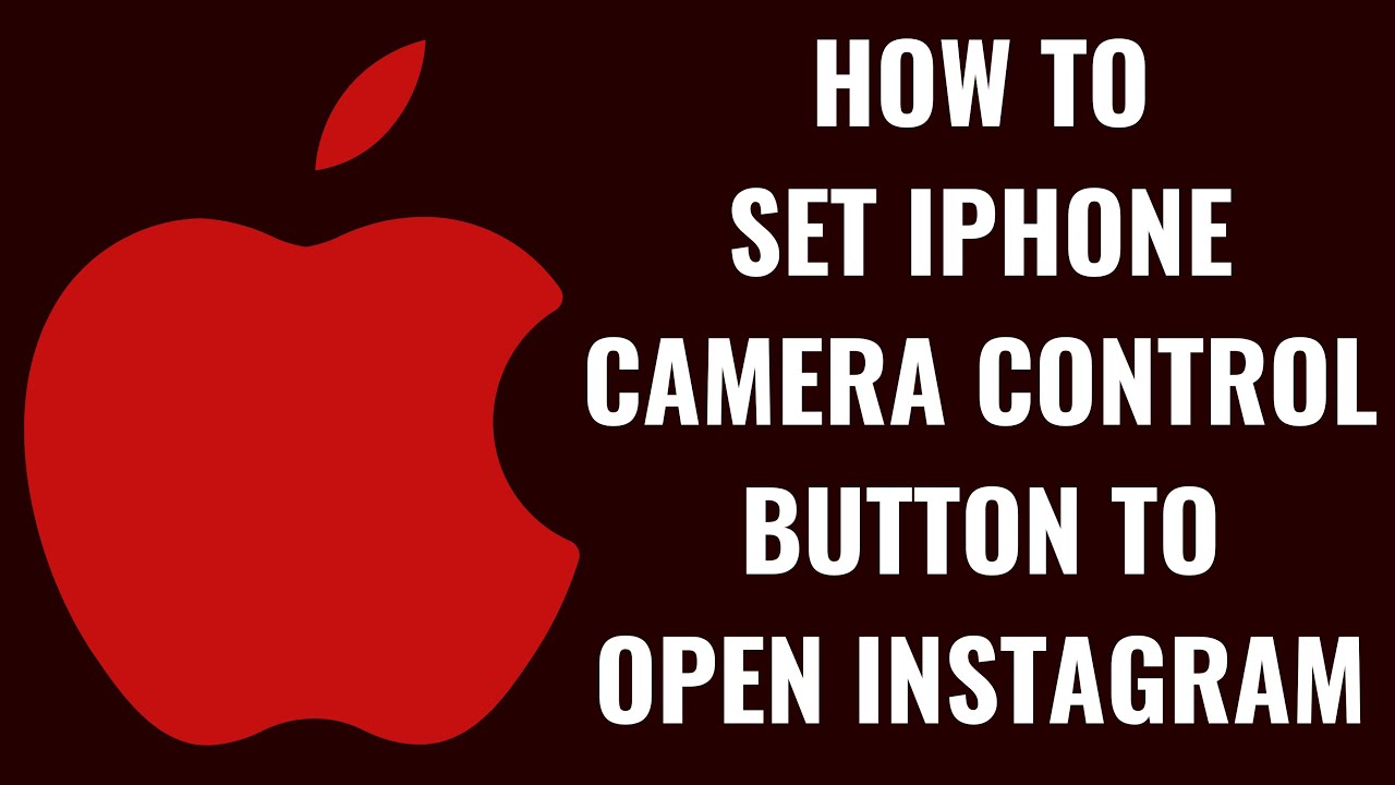 How to Set iPhone Camera Control Button to Open Instagram - YouTube