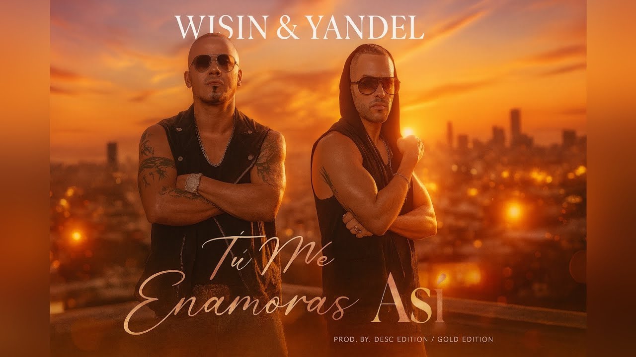 Wisin & Yandel – TU ME ENAMORAS ASÍ