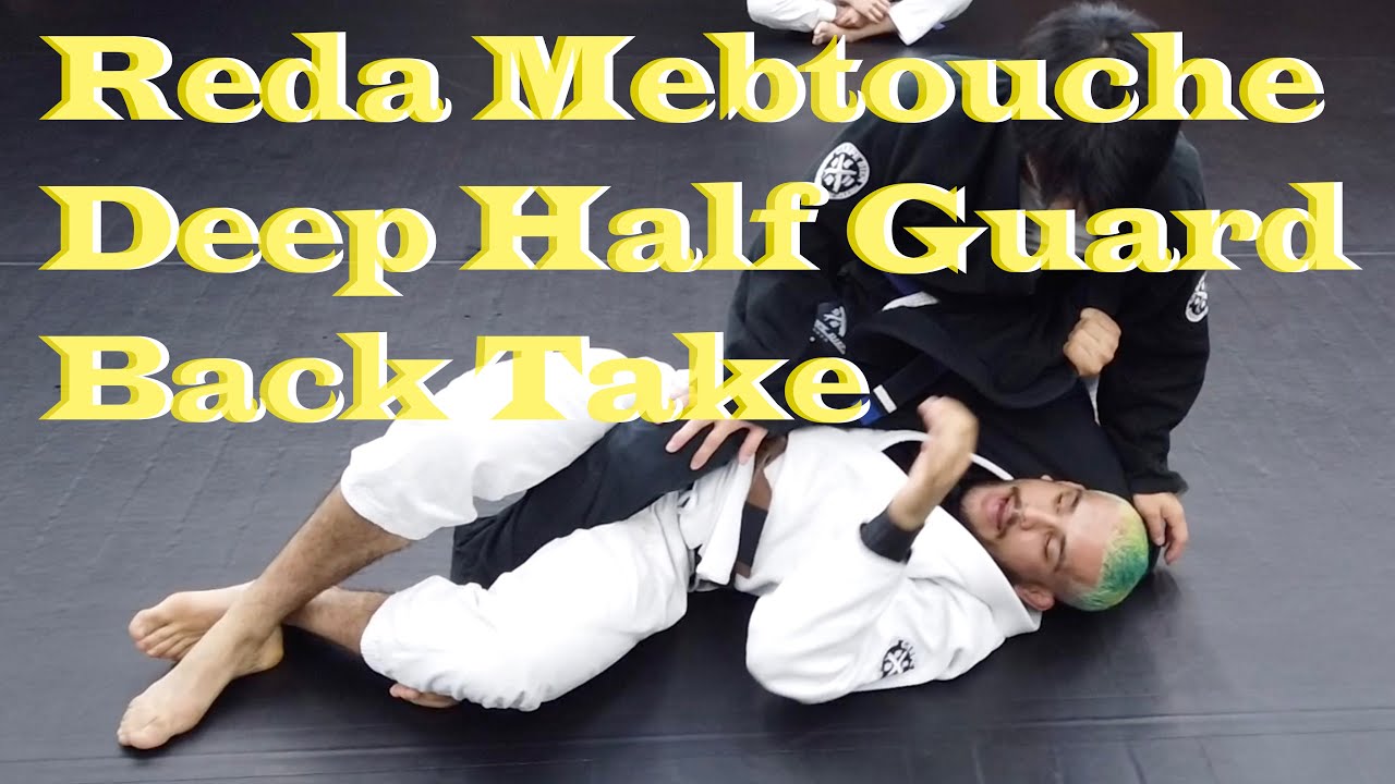 Reda Mebtouche Deep Half Guard Back Take