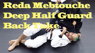 Reda Mebtouche Deep Half Guard Back Take