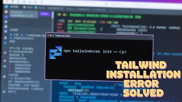 How to Fix Tailwind CSS 4 & 3 Installation Error Resolving 