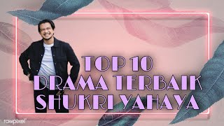 TOP 10 DRAMA TERBAIK SHUKRI YAHAYA [PART 1]