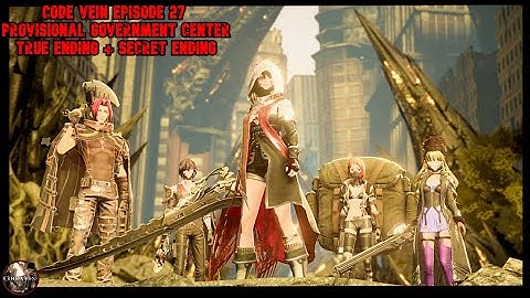 Code Vein Episode Finale Provisional Government Center True Ending + Secret Ending