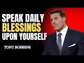 ✨ Speak Daily Blessings Upon Yourself | TONY ROBBINS Motivation 🔥