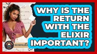 Why Is The Return With The Elixir Important?