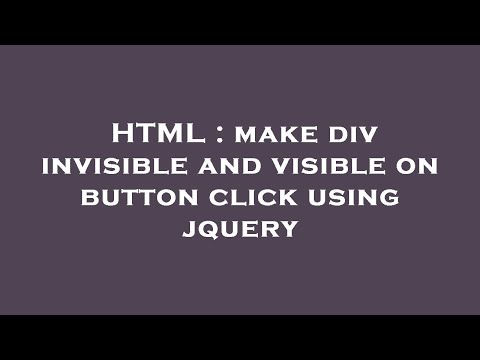 HTML : make div invisible and visible on button click using jquery