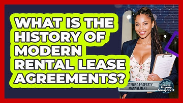What Is The History Of Modern Rental Lease Agreements? - Mastering Property Management