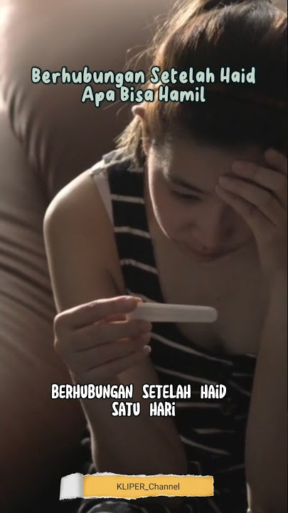 Berhubungan Setelah Haid Apa Bisa Hamil #shorts #kliperchannel #videooftheday #kontrasepsi