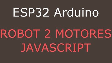 #ESP32 #ESP32Arduino #Arduino 🚀 CURSO TUTORIAL ESP32 ARDUINO BÁSICO DESDE CERO🚀 ROBOT 2 RUEDAS JS