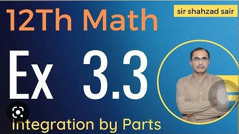 FSC Math Part 2 Chapter 3 || Exercise 3.3 Integration by Substitution || 12Th Class Math