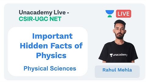 Hidden Facts of Physics | Physical sciences | Unacademy Live - CSIR UGC NET |  Rahul Mehla