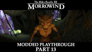 Morrowind Modded Playthrough - Part 13