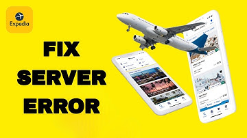 How To Fix And Solve Expedia App Server Error | Final Solution