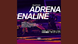 ADRENALINE - RILEY420