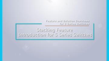 Huawei S Series Switches Stacking Feature Introduction