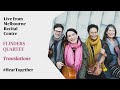 #HearTogether: Flinders Quartet performs Translations live at Melbourne Recital Centre