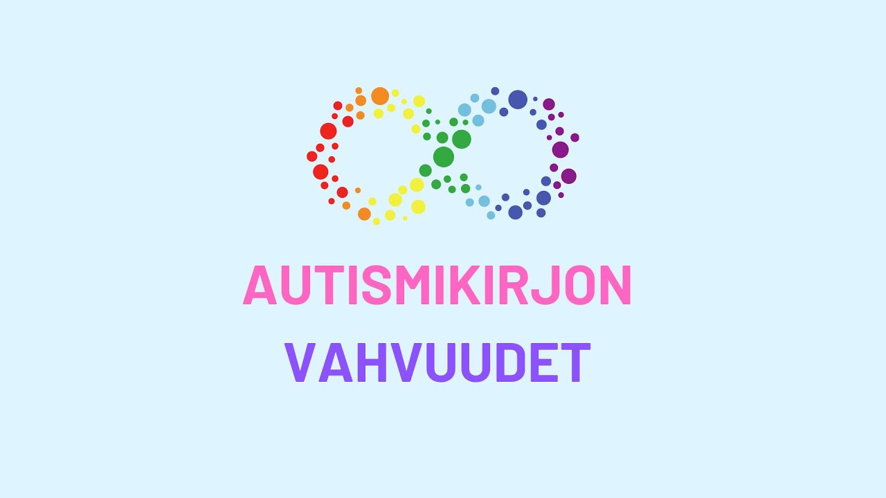 Autismikirjon vahvuudet
