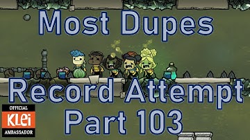 Oxygen Not Included - Most Dupes Record Attempt - Part 103