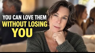Love Without Losing Yourself: The Boundaries We Need As We Grow Older