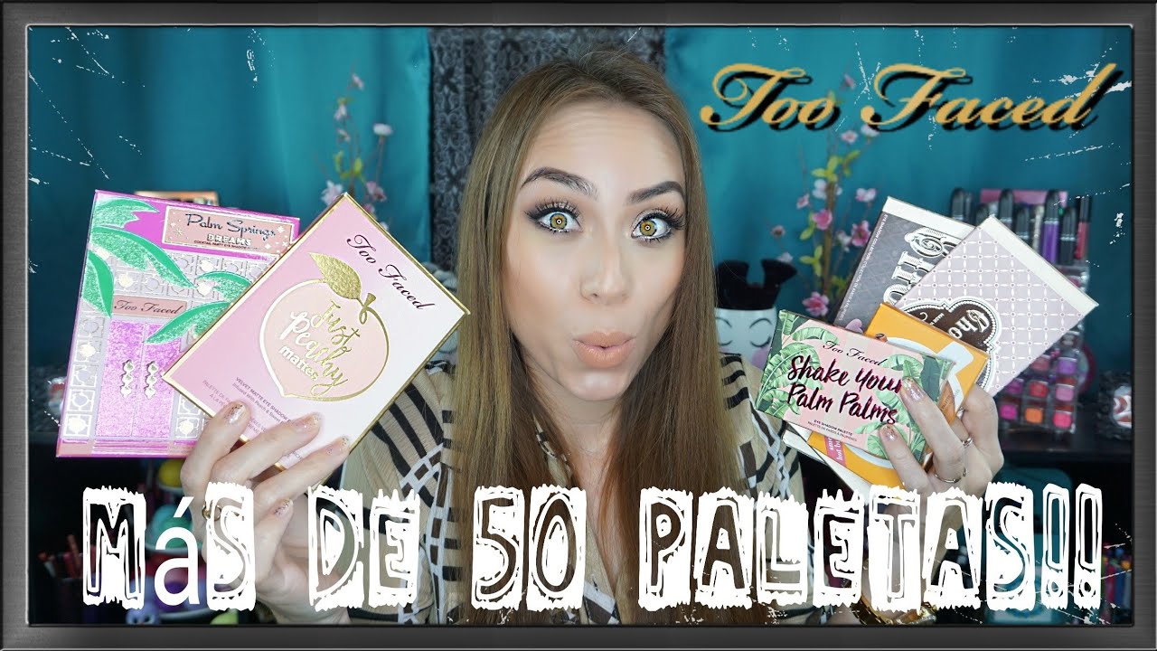 Mi colección de paletas de Too Faced! No sabía que tenía tantas!! 😱