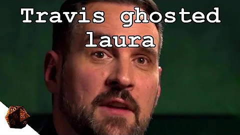 Travis ghosted laura | Critical Role