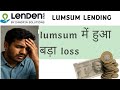 LENDENCLUB LUMSUM LENDING | BIG LOSS IN LENDENCLUB| lumsum में हुआ बड़ा loss| #Lendenclub 
