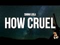 Sarah Lola How Cruel Lyrics 