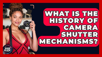 What Is The History Of Camera Shutter Mechanisms? - Image Review Studio
