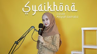 SYAIKHONA - AISYAH BETALIA (ACOUSTIC COVER)