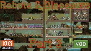 Robots & Dinsoaurs Part 3 Oxygen Not Included