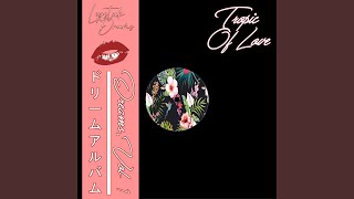 Tropic Of Love (Interlude)