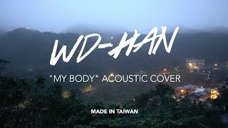 My Body - Young the Giant (WD-HAN Cover, made in Taiwan)
