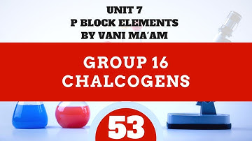 Group 16 - Chalcogens | Part 53|P block|chemistry|Unit 7I class 12 |tricks|