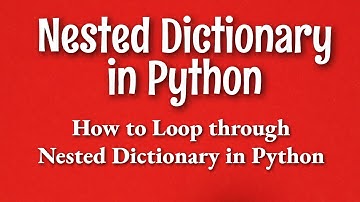 PYTHON TUTORIAL: NESTED DICTIONARY IN PYTHON||HOW TO LOOP THROUGH NESTED DICTIONARIES IN PYTHON