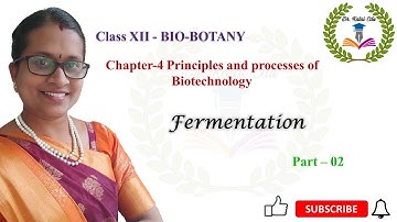 Fermentation | Chapter-4 | Part - 2