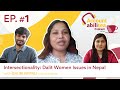 Intersectionality  dalit women issues in nepal with gauri nepali  accountabilitea podcast  ep1