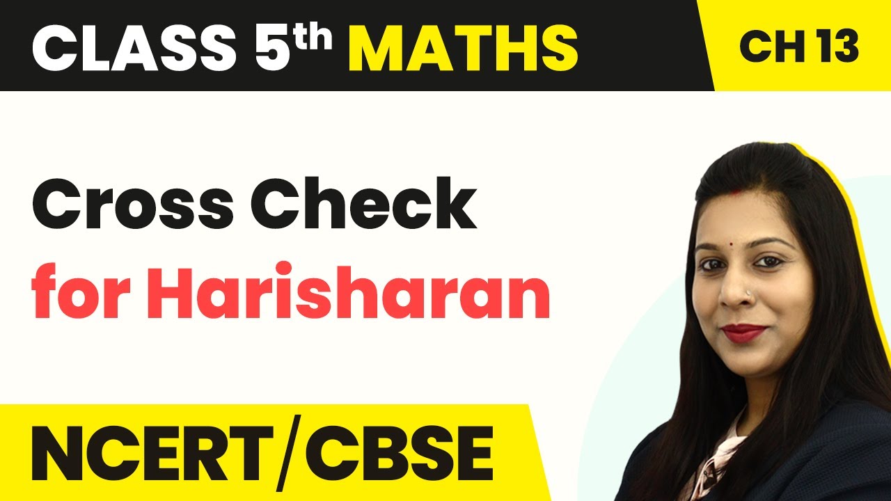 Class 5 Maths Chapter 13 Cross Check For Harisharan Ways To Multiply And Divide Ncert Pg No 185 Youtube