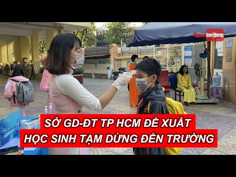 Video Sở GD-ĐT TP HCM đề xuất học sinh tạm dừng đến trường... - youtube