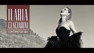 Lontano da qui - Ilaria Cenciarini (Official Video)