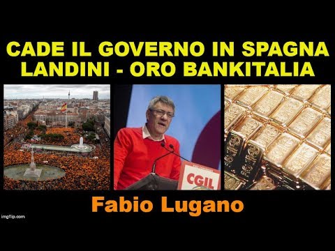 Cade il governo in Spagna - Landini - Oro Bankitalia | Fabio Lugano