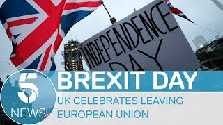 Brexit Day: Celebrations underway as the United Kingdom says farewell to the EU | 5 News