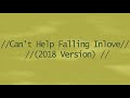 Can&#39;t Help Falling Inlove 2018 version || Naomi Kay || Cover || Philippines