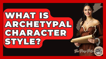 What Is Archetypal Character Style? - The Prose Path