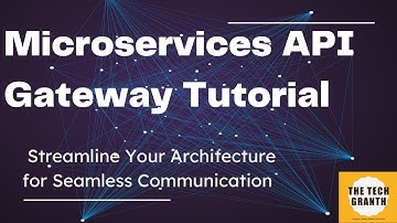 Microservices API Gateway Tutorial: Streamline Your Architecture for Seamless Communication