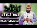Watch Shahzad Madni | La Ilaha Illallah La Ilaha Illallah | Naat | Ramadan 2018 | Aplus Online In HD
