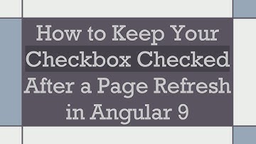 How to Keep Your Checkbox Checked After a Page Refresh in Angular 9