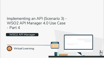 Implementing an API (Scenario 3) - WSO2 API Manager 4.0 Use Case - Part 4