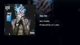 Wiz Khalifa - Say So