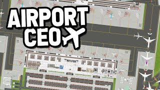 I TRIED RUNNING THE WORLDS BIGGEST AIRPORT in Airport CEO