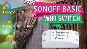 Sonoff Basic Wifi Switch Integrate with Google Home (Home Automation DIY)